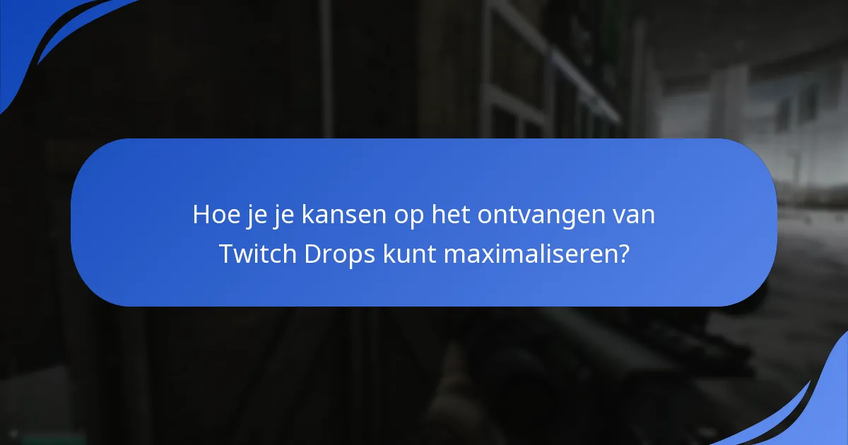 Welke Twitch-functies ondersteunen Escape From Tarkov Drops?