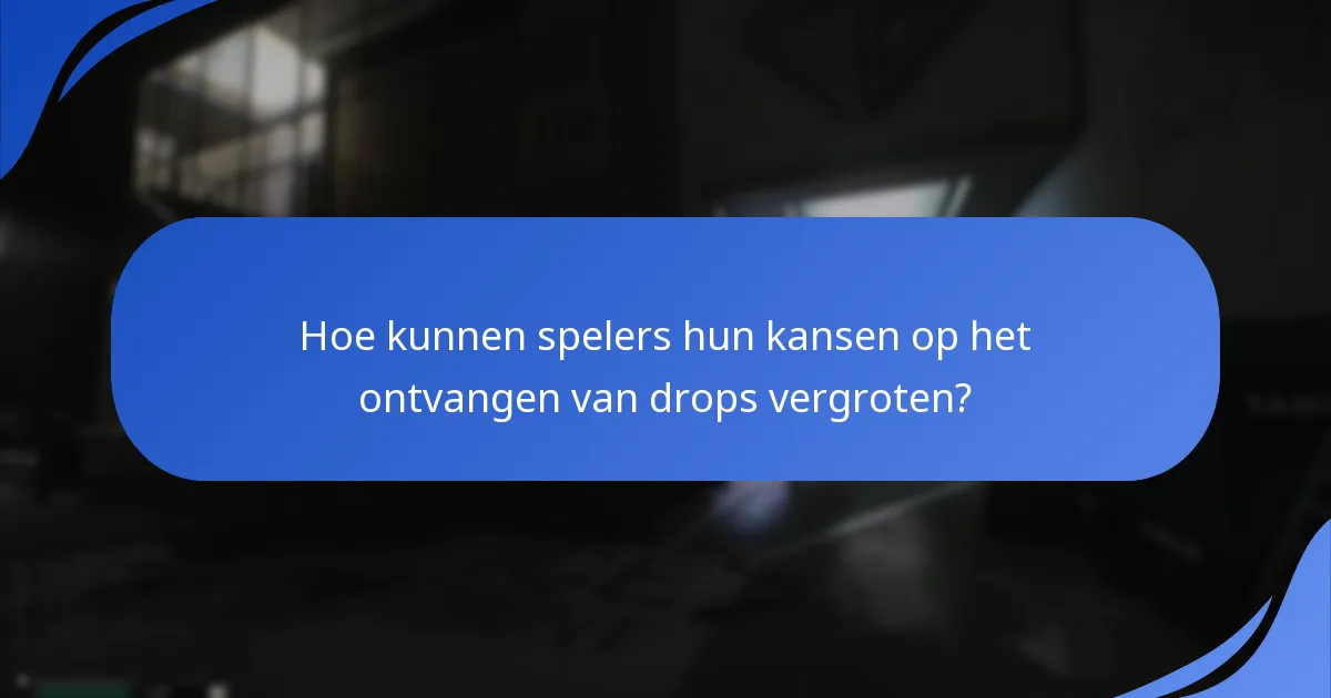 Welke items komen in aanmerking voor Escape From Tarkov Twitch Drops?