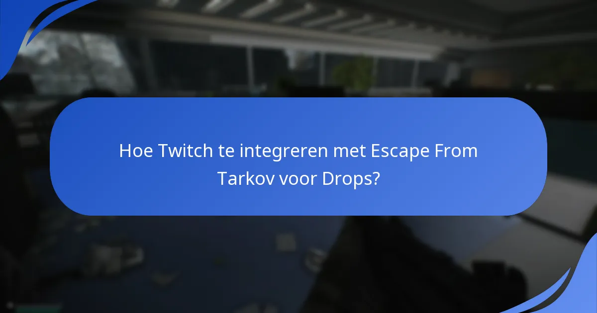 Hoe je je kansen op het ontvangen van Twitch Drops kunt maximaliseren?