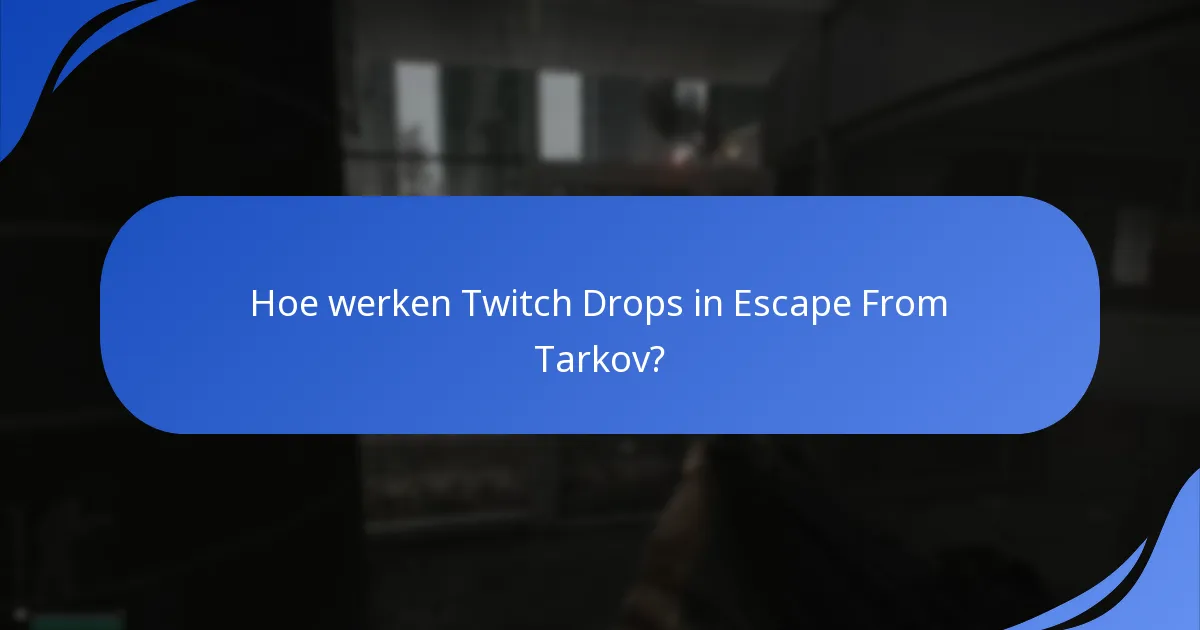 Wat zijn de accountvereisten voor deelname aan Twitch Drops?