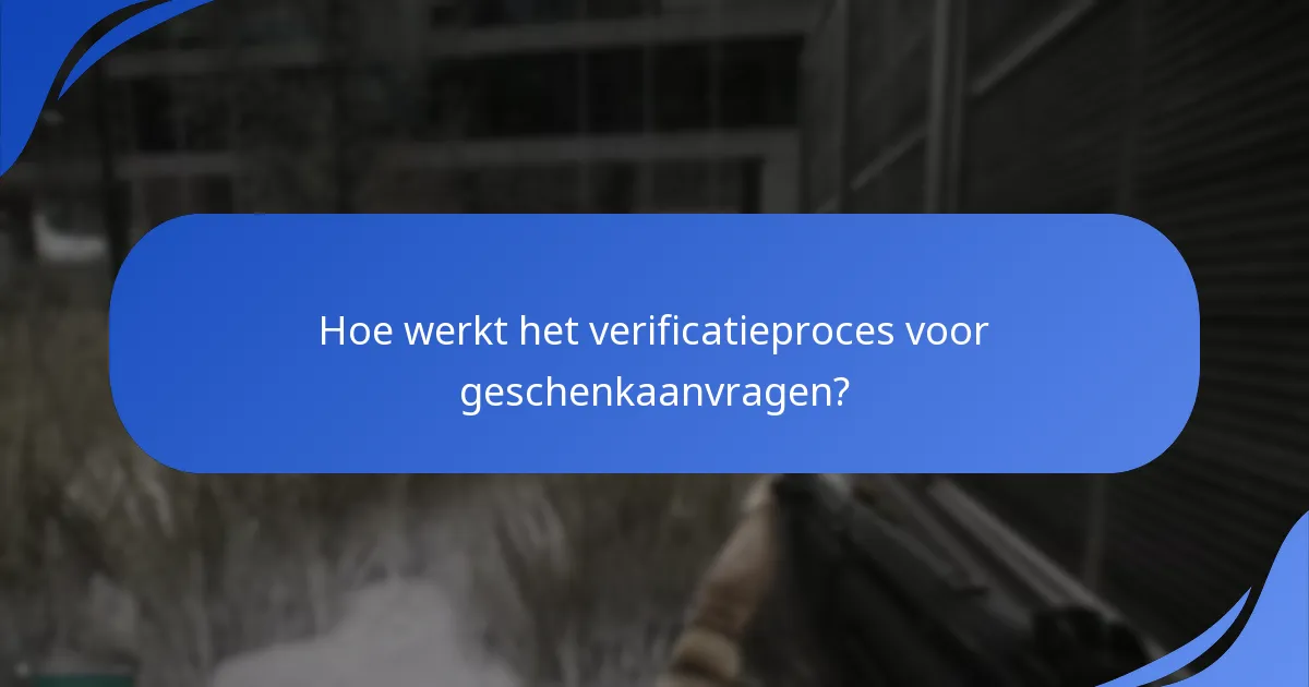 Wat zijn de geschiktheidseisen voor het aanvragen van geschenken in Escape From Tarkov?