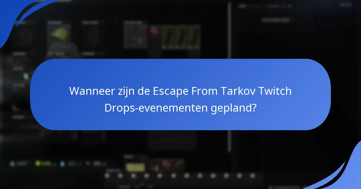 Hoe activeer ik Escape From Tarkov Twitch Drops?