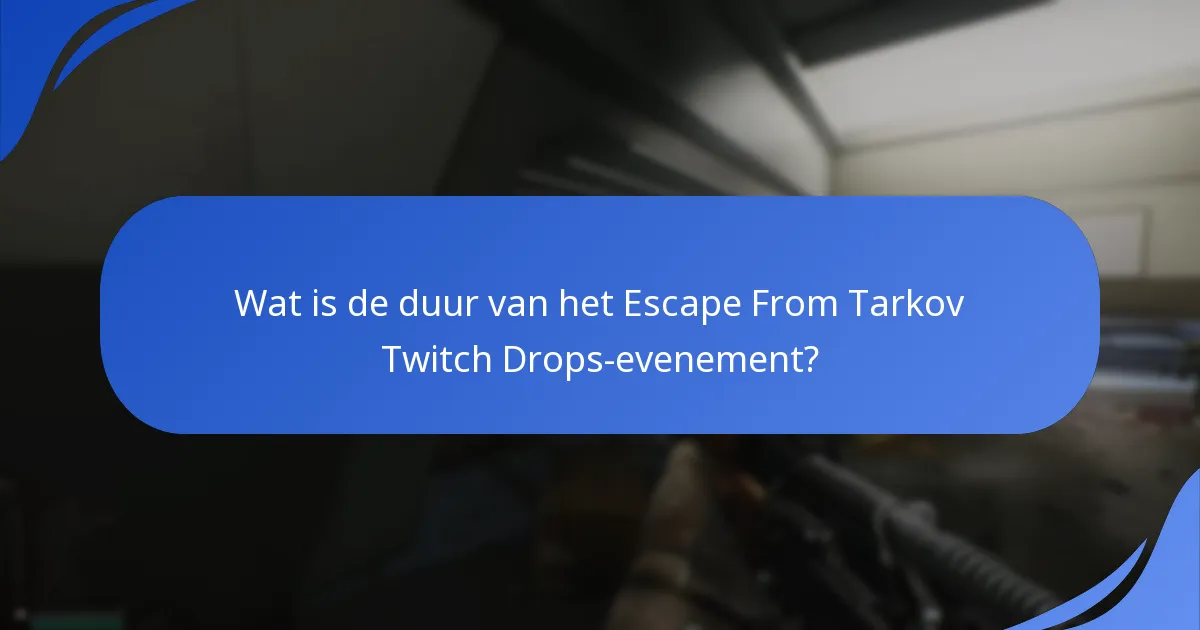 Wat zijn de droppercentages voor items in de Escape From Tarkov Twitch Drops?