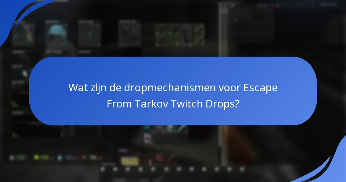 Welke strategieën maximaliseren de kansen op het verdienen van Twitch Drops?