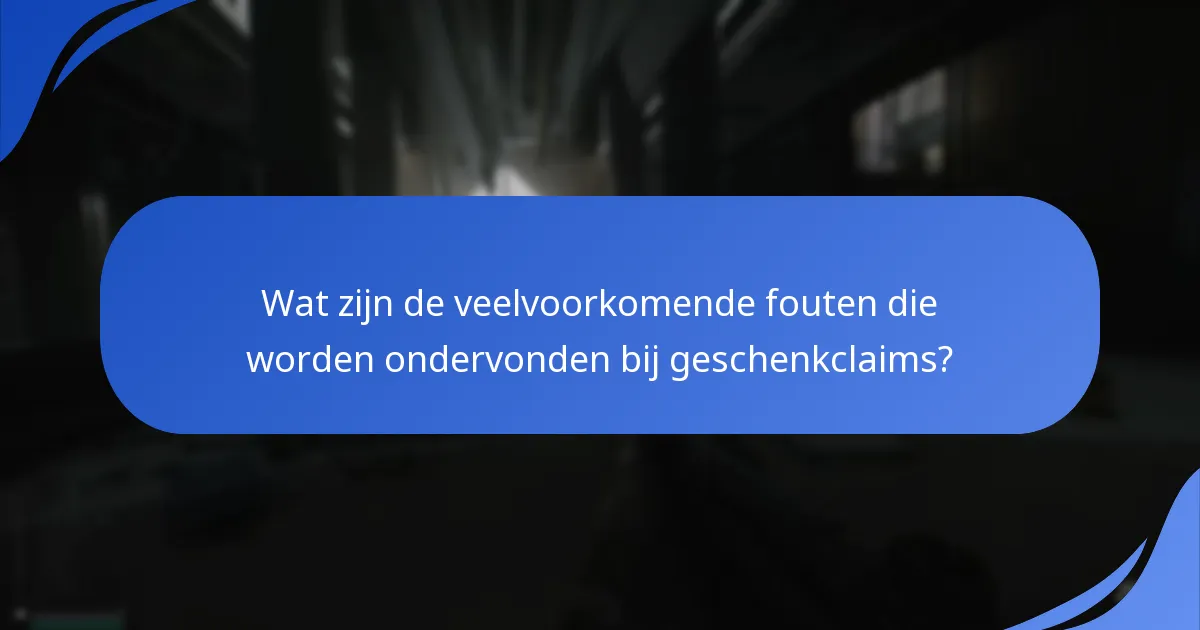 Hoe kunnen gebruikers problemen met geschenkclaims oplossen?