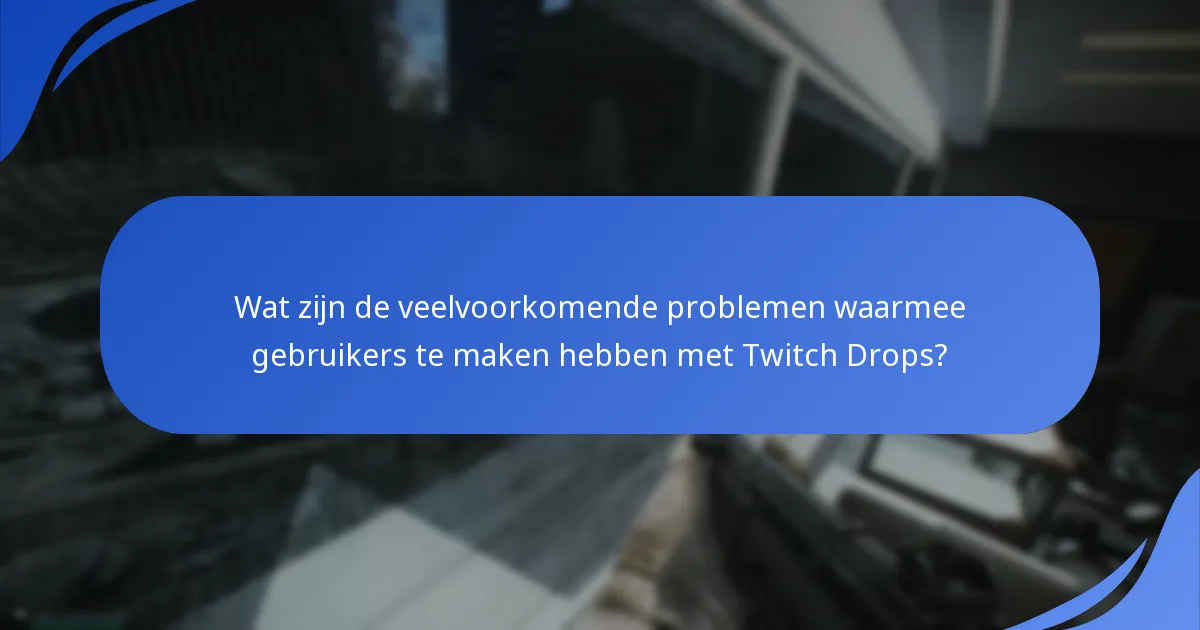 Waar vind je ondersteuningsbronnen voor Twitch Drops?