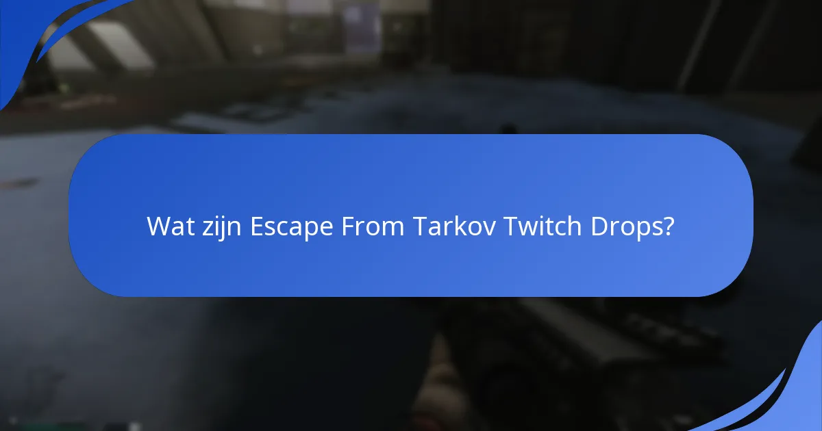Hoe koppel je je Twitch-account aan Escape From Tarkov?