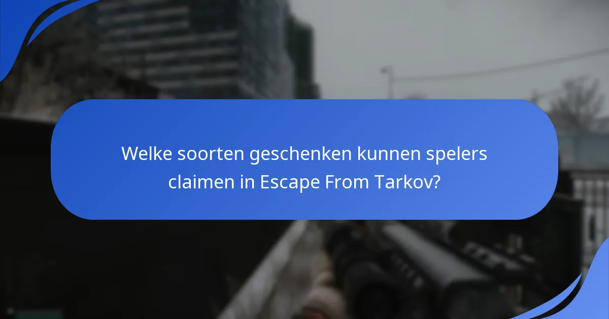 Welke tips hebben ervaren spelers voor het maximaliseren van geschenkclaims?